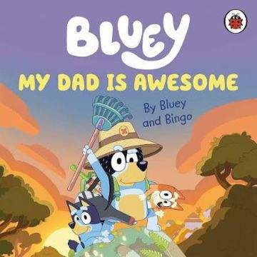 Cover of Bluey My Dad is Awesome