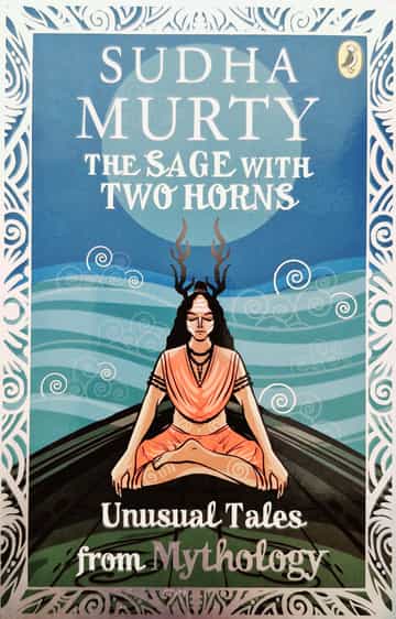 Cover of The Sage With Two Horns: Unusual Tales from Mythology - Sudha Murthy