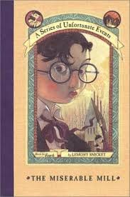 Cover of Unfortunate Series - The Miserable Mill