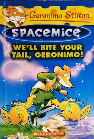 Cover of Geronimo Stilton Spacemice: We'll Bite Your Tail, Geronimo!