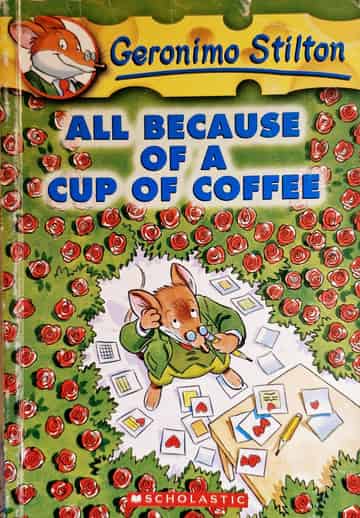 Cover of Geronimo Stilton: All Because of a Cup of Coffee