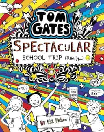 Cover of Tom Gates: Spectacular School Trip (Really...)